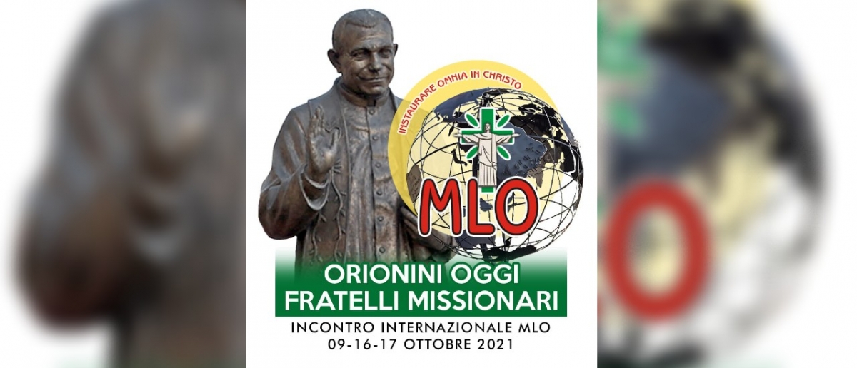 Incontro Internazionale MLO: &quot;Orionini oggi - Fratelli missionari&quot;.